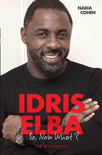 Stock image for Idris Elba - So, Now What? The Biography for sale by WorldofBooks
