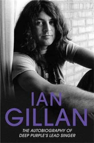 9781786061355: Ian Gillan: The Autobiography of Deep Purple's Singer: The Autobiography of Deep Purple's Lead Singer