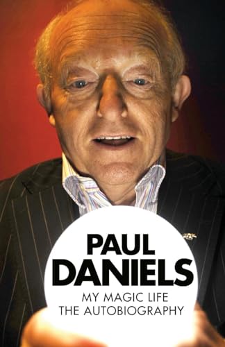 Stock image for Paul Daniels : My Magic Life: The Autobiography for sale by Better World Books Ltd
