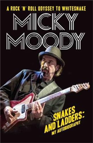 Imagen de archivo de Micky Moody: Snakes and Ladders: My Autobiography a la venta por MusicMagpie