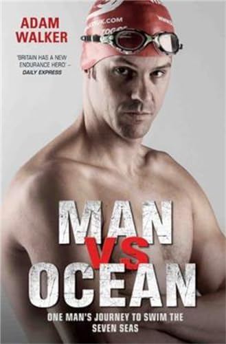 Stock image for Man vs Ocean: One Man's Journey to Swim the Seven Seas for sale by ZBK Books