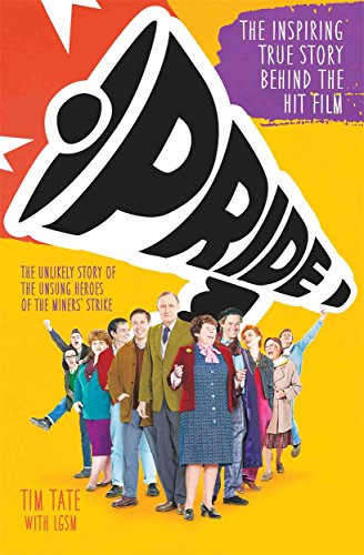 Beispielbild fr Pride: The Unlikely Story of the True Heroes of the Miners' Strike zum Verkauf von AwesomeBooks