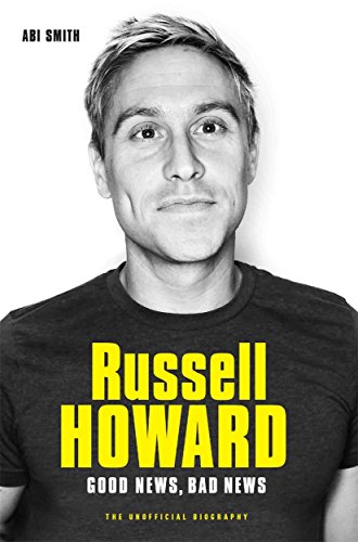 Stock image for Russell Howard: The Good News, Bad News - The Biography for sale by WorldofBooks