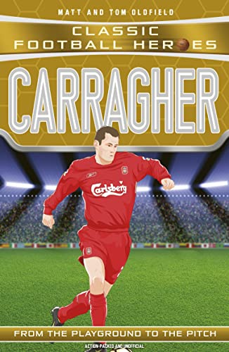 Beispielbild fr Carragher (Classic Football Heroes) - Collect Them All! zum Verkauf von WorldofBooks