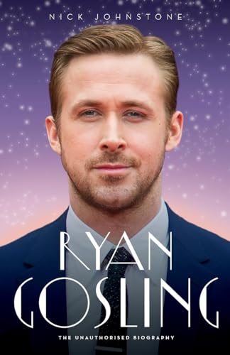Imagen de archivo de Ryan Gosling: The Unauthorised Biography a la venta por PlumCircle