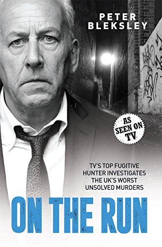 Beispielbild fr On the Run - TV's Top Fugitive Hunter Investigates the UK's Worst Unsolved Murders zum Verkauf von WorldofBooks