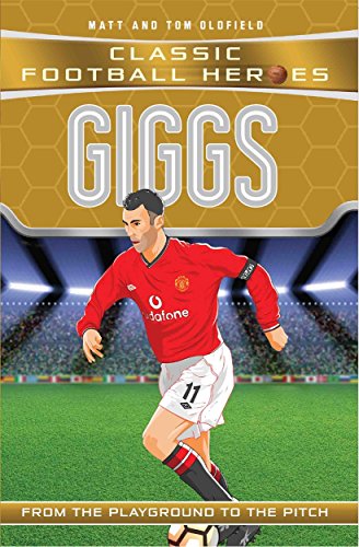 Stock image for Giggs: From the Playground to the Pitch (Classic Football Heroes) for sale by SecondSale