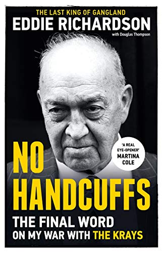 Beispielbild fr No Handcuffs: The Final Word on My War with The Krays: The Friends of Eddie Richardson zum Verkauf von WorldofBooks