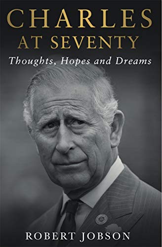 Beispielbild fr Charles at Seventy - Thoughts, Hopes & Dreams: Thoughts, Hopes and Dreams zum Verkauf von WorldofBooks