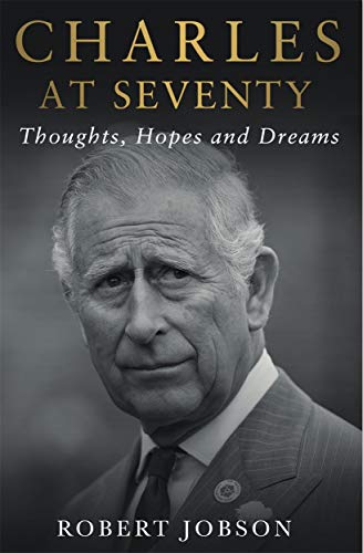 9781786068873: Charles at Seventy - Thoughts, Hopes & Dreams: Thoughts, Hopes and Dreams