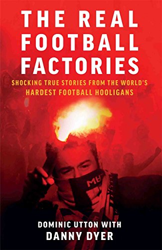 9781786068989: Real Football Factories: Shocking True Stories from the World's Hardest Football Fans