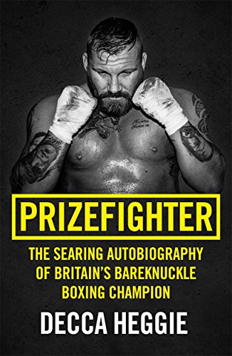 Stock image for Prizefighter - The Searing Autobiography of Britain's Bareknuckle Boxing Champion: The Searing Autobiography of Britain's Bare Knuckle Boxing Champion for sale by WorldofBooks