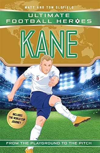 9781786069276: Kane (Ultimate Football Heroes - International Edition)- includes the World Cup Journey!: From the Playground to the Pitch
