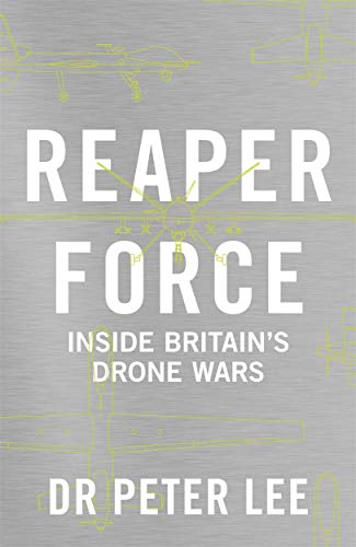 Beispielbild fr Reaper Force - Inside Britain's Drone Wars: Inside Britain's Drone Wars zum Verkauf von WorldofBooks