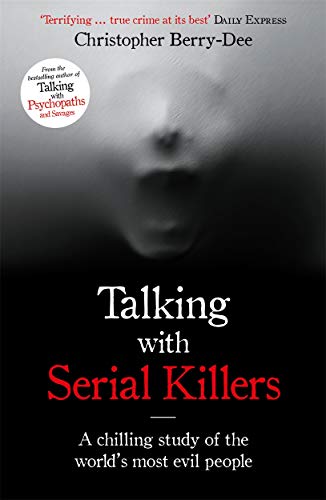 Beispielbild fr Talking with Serial Killers: A chilling study of the world's most evil people zum Verkauf von WorldofBooks