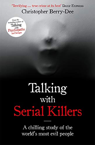 9781786069740: Talking with Serial Killers: A chilling study of the world's most evil people