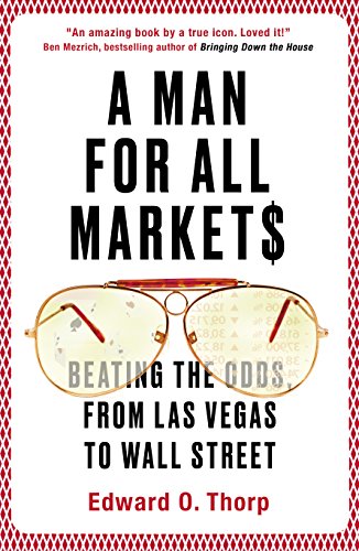 Stock image for A Man for All Markets: Beating the Odds, from Las Vegas to Wall Street for sale by WorldofBooks