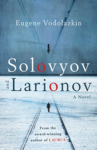 Beispielbild fr Solovyov and Larionov: From the Award-Winning Author of Laurus zum Verkauf von ThriftBooks-Dallas