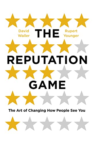 9781786070715: The Reputation Game: The Art of Changing How People See You