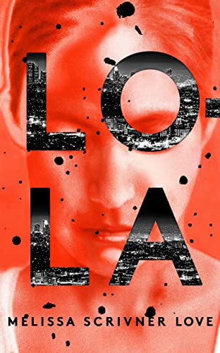 9781786070869: Lola: Winner of the John Creasey New Blood Dagger for Best Debut Crime Novel of 2018