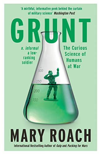 9781786070890: Grunt: The Curious Science of Humans at War [UK Import]