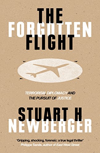 9781786070920: The Forgotten Flight: Terrorism, Diplomacy and the Pursuit of Justice
