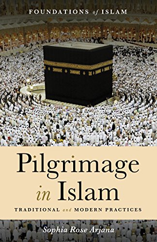 Imagen de archivo de Pilgrimage in Islam: Traditional and Modern Practices (The Foundations of Islam) a la venta por SecondSale