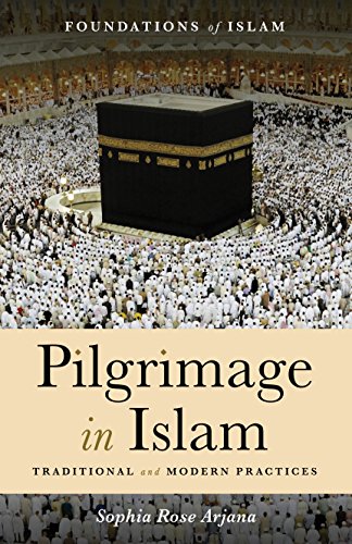 Stock image for Pilgrimage in Islam: Traditional and Modern Practices (The Foundations of Islam) for sale by SecondSale