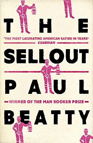 Imagen de archivo de The Sellout: WINNER OF THE MAN BOOKER PRIZE 2016 a la venta por WorldofBooks