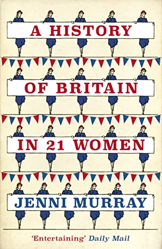 Stock image for A History of Britain in 21 Women: A Personal Selection for sale by SecondSale