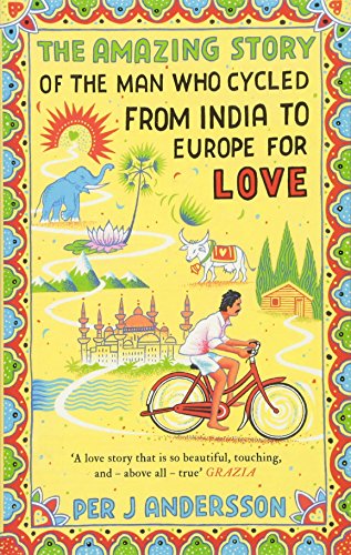 Beispielbild fr The Amazing Story of the Man Who Cycled from India to Europe for Love zum Verkauf von AwesomeBooks