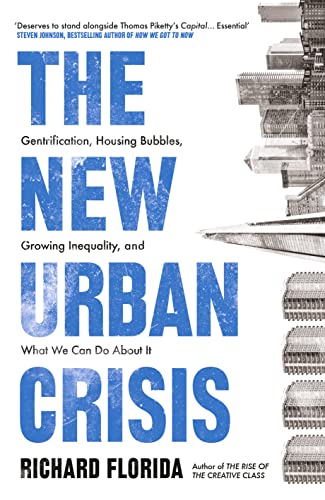 9781786072122: The new urban crisis: gentrification, housing bubbles, growing inequality, and what we can do about it
