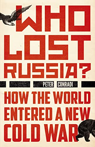 Stock image for Who Lost Russia?: How the World Entered a New Cold War for sale by Decluttr