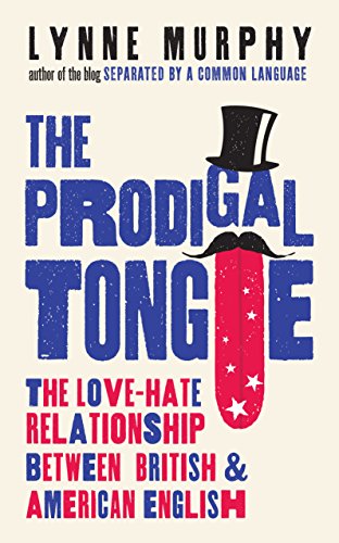 Stock image for The Prodigal Tongue: The Love-Hate Relationship Between British and American English for sale by More Than Words