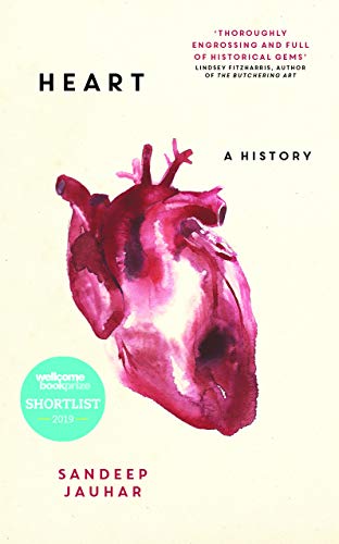 9781786072955: Heart: A History: Shortlisted for the Wellcome Book Prize 2019