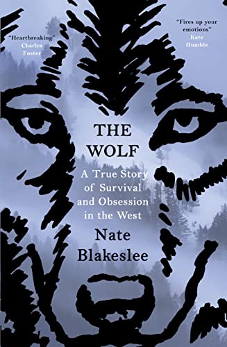 Imagen de archivo de The Wolf: A True Story of Survival and Obsession in the West a la venta por Bahamut Media