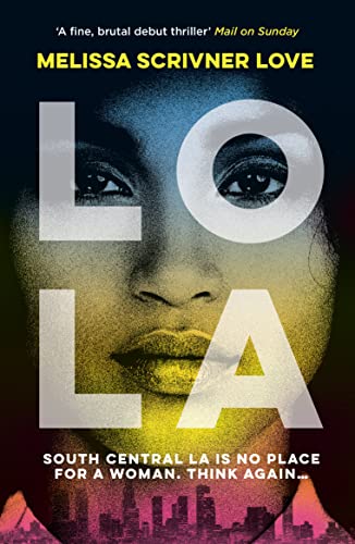 Stock image for Lola: Winner of the John Creasey New Blood Dagger for Best Debut Crime Novel of 2018 for sale by WorldofBooks