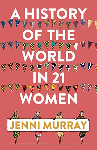 9781786074102: A History of the World in 21 Women: A Personal Selection