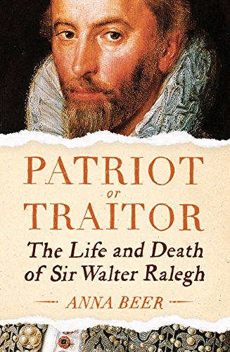 9781786074348: Patriot or Traitor: The Life and Death of Sir Walter Ralegh