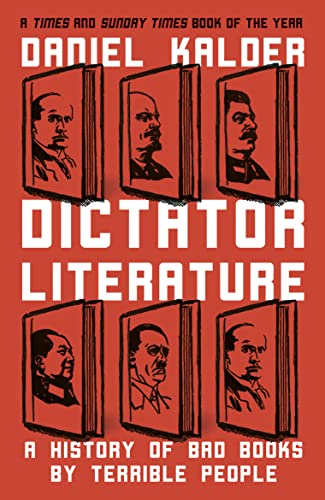 Stock image for Dictator Literature: A History of Bad Books by Terrible People for sale by WorldofBooks