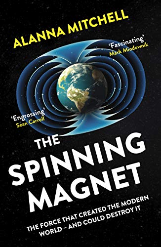 Beispielbild fr The Spinning Magnet: The Force That Created the Modern World " and Could Destroy It zum Verkauf von WorldofBooks
