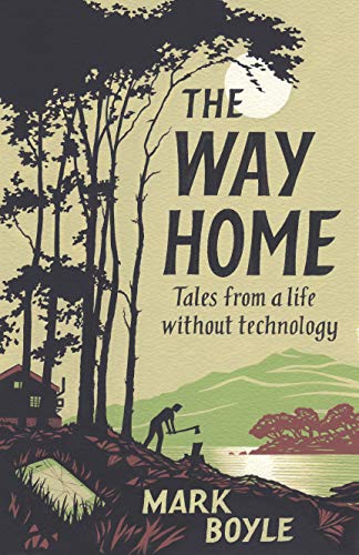 Stock image for The Way Home : Tales from a Life Without Technology for sale by Better World Books