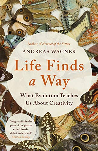 Beispielbild fr Life Finds a Way: What Evolution Teaches Us About Creativity zum Verkauf von WorldofBooks