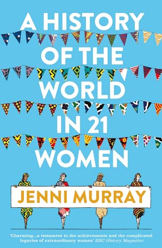 Beispielbild fr A History of the World in 21 Women: A Personal Selection zum Verkauf von WorldofBooks