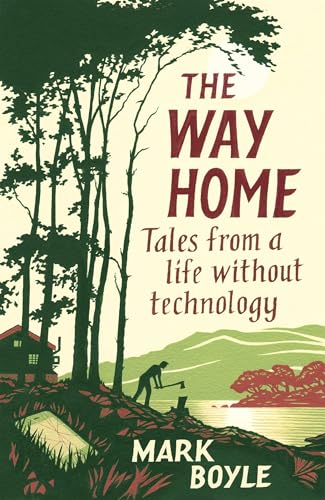 Imagen de archivo de The Way Home: Tales from a life without technology a la venta por Half Price Books Inc.