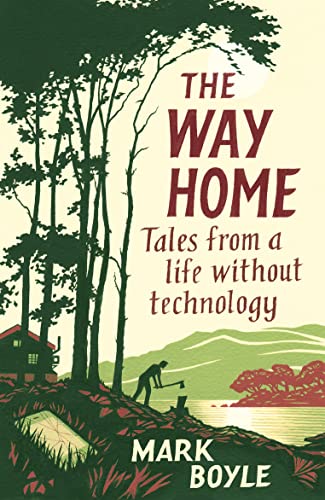 Stock image for The Way Home: Tales from a life without technology for sale by WorldofBooks