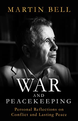 Stock image for War and Peacekeeping : Personal Reflections on Conflict and Lasting Peace for sale by Better World Books: West