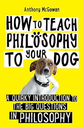 Imagen de archivo de How to Teach Philosophy to Your Dog a la venta por Blackwell's