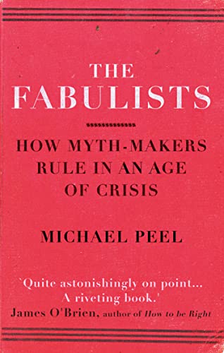 Beispielbild fr The Fabulists: How myth-makers rule in an age of crisis zum Verkauf von Monster Bookshop