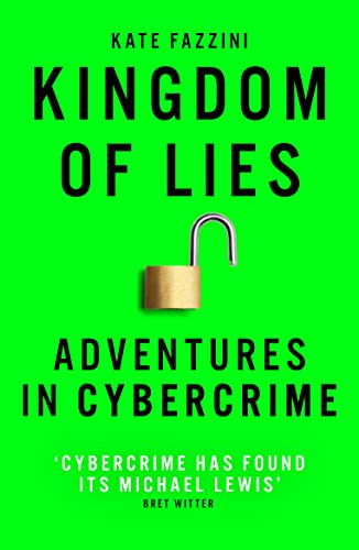 Beispielbild fr Kingdom of Lies: Adventures in cybercrime zum Verkauf von WorldofBooks